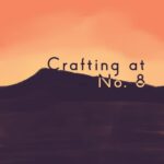 Crafting at No 8