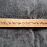 Today’s rain is tomorrow’s whisky