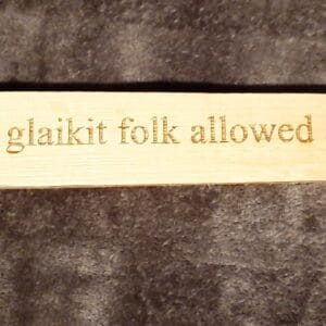 Nae glaikit folk allowed ayon here - handmade by Honest Coffins