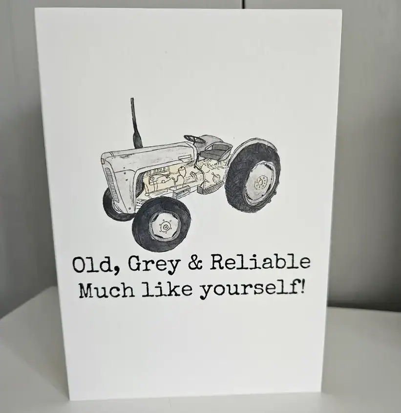 Old, grey and Reliable. Much like yourself! Greetings Card - Image 1