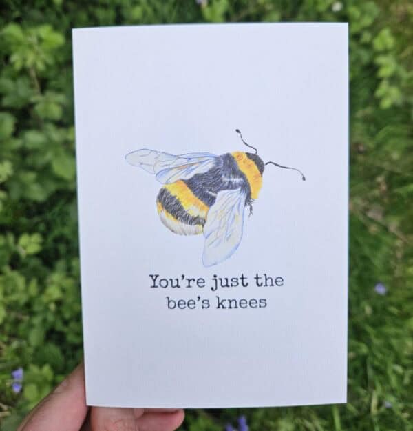 You're just the bees knees - Greetings card